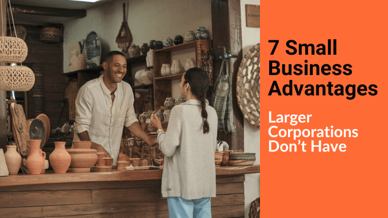 7 small business advantages small businesses have